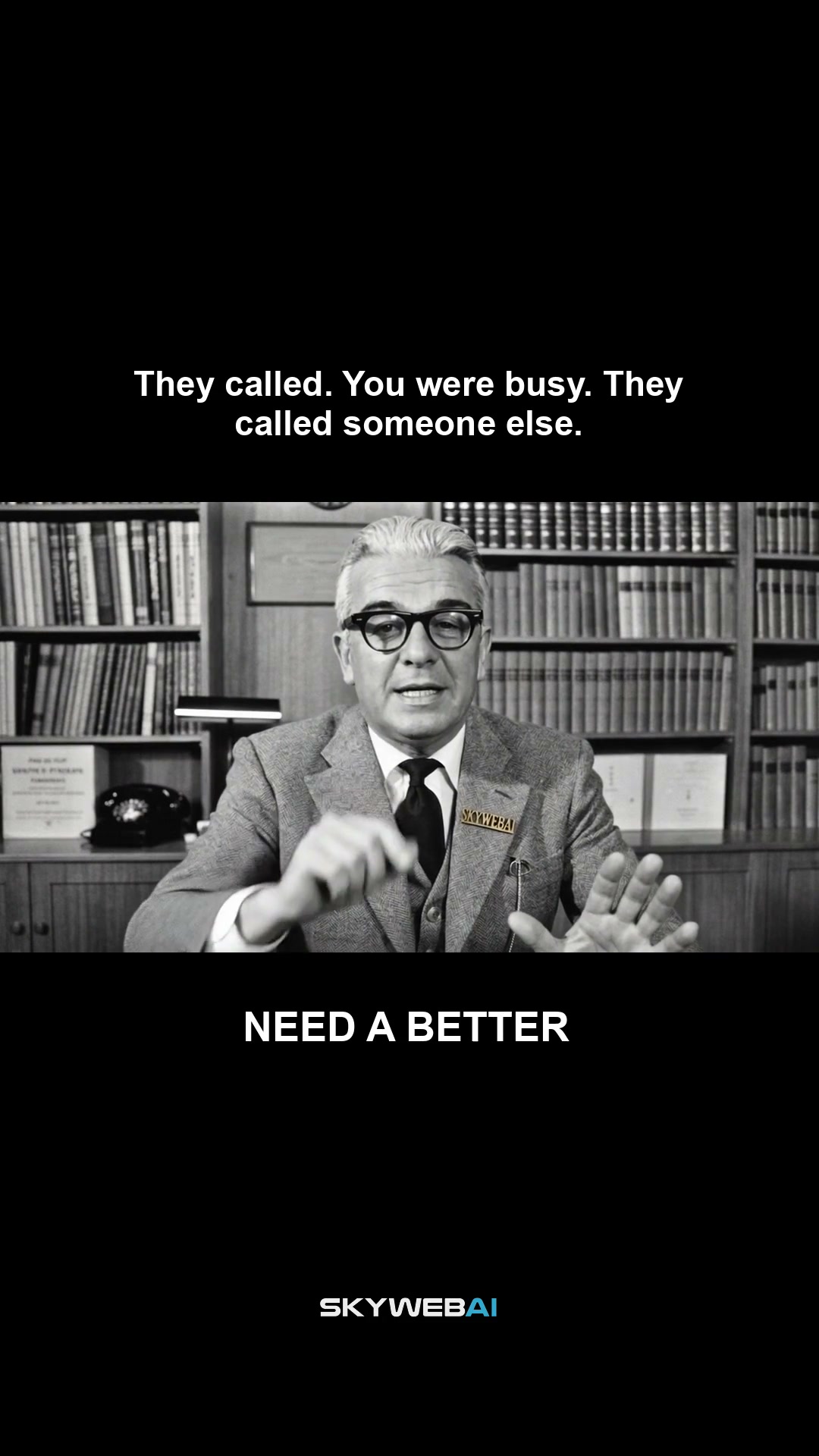 They Called. You Were Busy. They Called Someone Else.